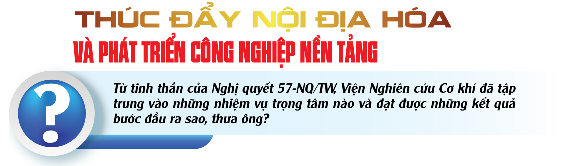 E-magazine | Làm chủ công nghệ nguồn, tạo sức bật mới cho ngành cơ khí, năng lượng - 4