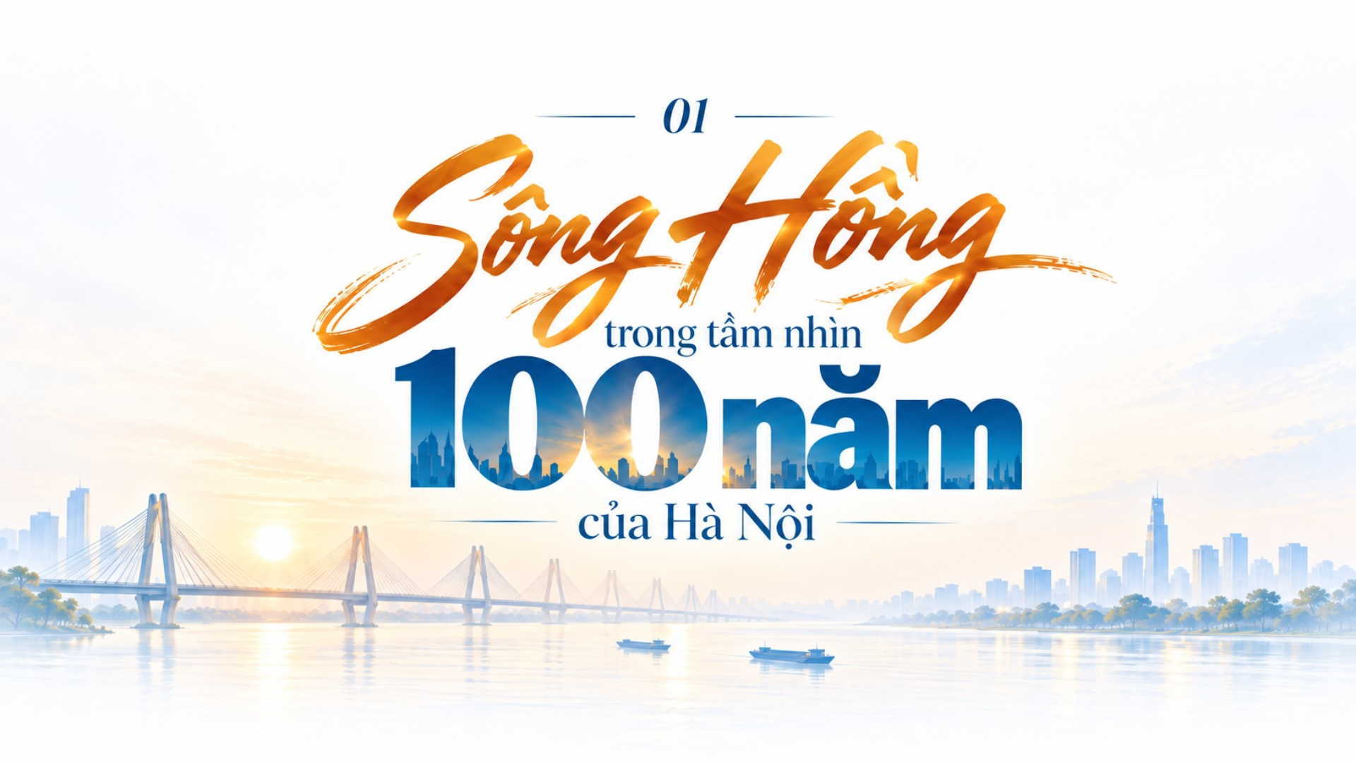 Quy hoạch mới Thủ đô và giấc mơ sông Hồng nghìn năm - Bài 2: Từ dòng sông nhìn ra thế giới - 1