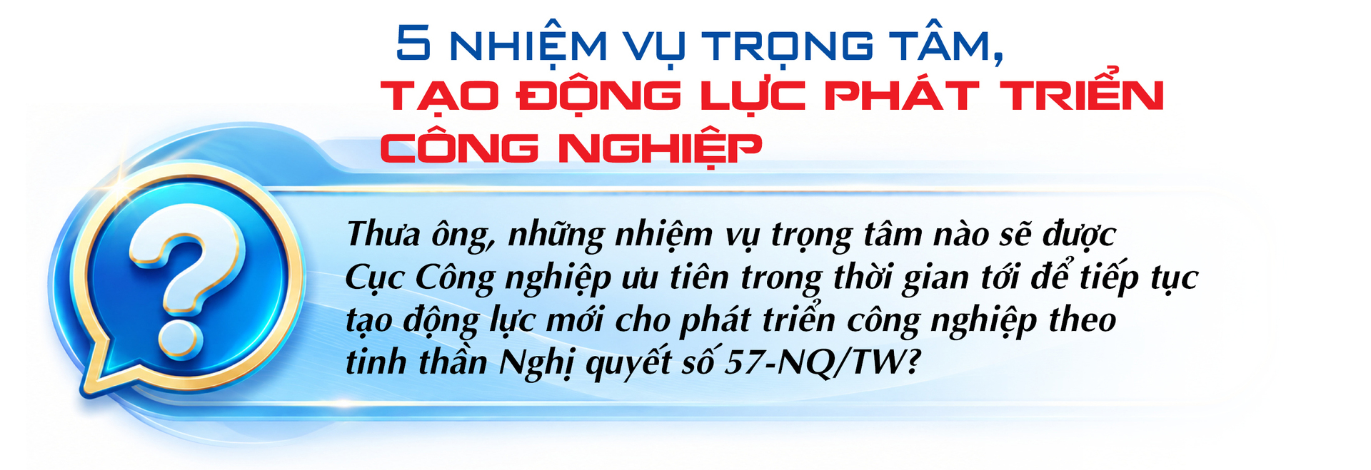 E-magazine | Cục Công nghiệp: Hiện thực hóa tinh thần Nghị quyết số 57-NQ/TW trong phát triển công nghiệp - 5