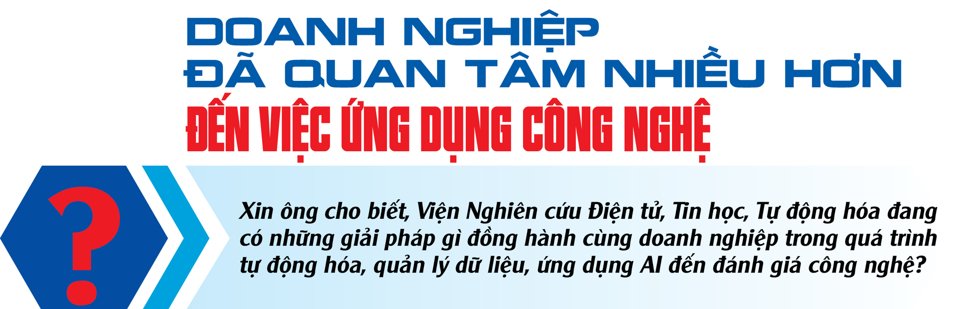 E-magazine | Viện Nghiên cứu Điện tử, Tin học, Tự động hóa: Cụ thể hóa Nghị quyết số 57 từ công nghệ chiến lược - 5