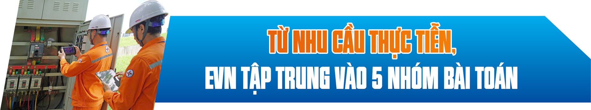  E-magazine | EVN: Phát triển công nghệ chiến lược gắn trực tiếp với bài toán của ngành Công Thương - 1