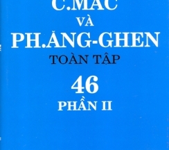 C.MÁC VÀ PH. ĂNG-GHEN TOÀN TẬP - TẬP 46 (PHẦN II)