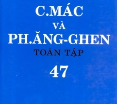 C.MÁC VÀ PH. ĂNG-GHEN TOÀN TẬP - TẬP 47
