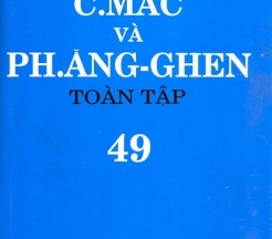 C.MÁC VÀ PH. ĂNG-GHEN TOÀN TẬP - TẬP 49