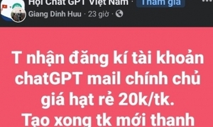 'Nở rộ' dịch vụ mua bán tài khoản, dịch vụ Chat GPT