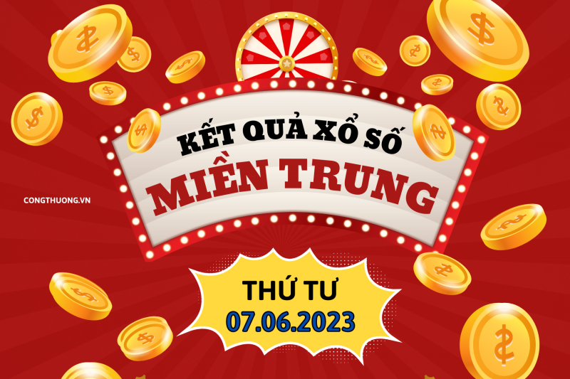 XSMT - Kết quả xổ số miền Trung hôm nay 7/6/2023: Xổ số miền Trung ngày 7 tháng 6
