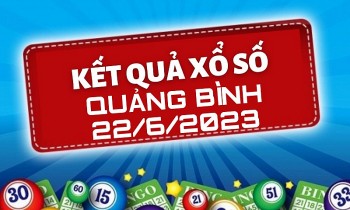 KQXSQB - Kết quả xổ số Quảng Bình hôm nay 22/6/2023: Xổ số Quảng Bình thứ Năm 22 tháng 6