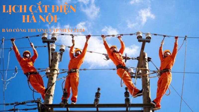 Lịch cắt điện Hà Nội hôm nay ngày 4/7/2023: Nắng nóng gay gắt, Hà Nội có bị cắt điện?