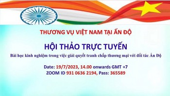 Mời tham dự hội thảo trực tuyến về giải quyết tranh chấp thương mại với đối tác Ấn Độ