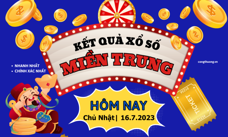 XSMT- XSMT 16/7- Kết quả xổ số miền Trung hôm nay 16/7/2023, KQXSMT