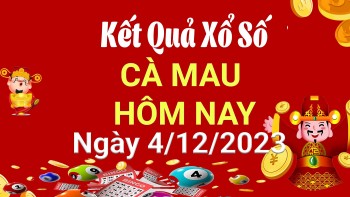 XSCM 4/12, Xem kết quả xổ số Cà Mau hôm nay 4/12/2023, xổ số Cà Mau ngày 4 tháng 12