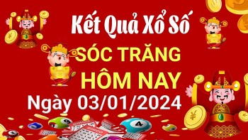 XSST 3/1, Xem kết quả xổ số Sóc Trăng hôm nay 3/1/2024, xổ số Sóc Trăng ngày 3 tháng 1