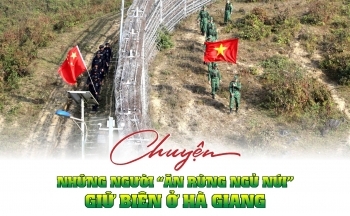 Bài cuối: Xây dựng nền quốc phòng toàn dân, khu vực biên giới hòa bình, hữu nghị