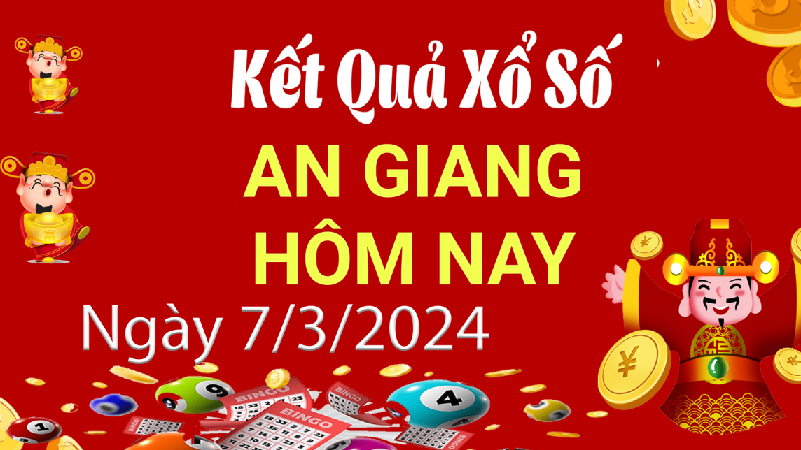 XSAG 7/3, Xem kết quả xổ số An Giang hôm nay 7/3/2024, xổ số An Giang ngày 7 tháng 3