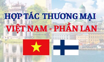 Infographics: Nhiều kỳ vọng trong hợp tác thương mại Việt Nam và Phần Lan