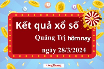 XSQT 28/3, Xem kết quả xổ số Quảng Trị hôm nay 28/3/2024, xổ số Quảng Trị ngày 28 tháng 3