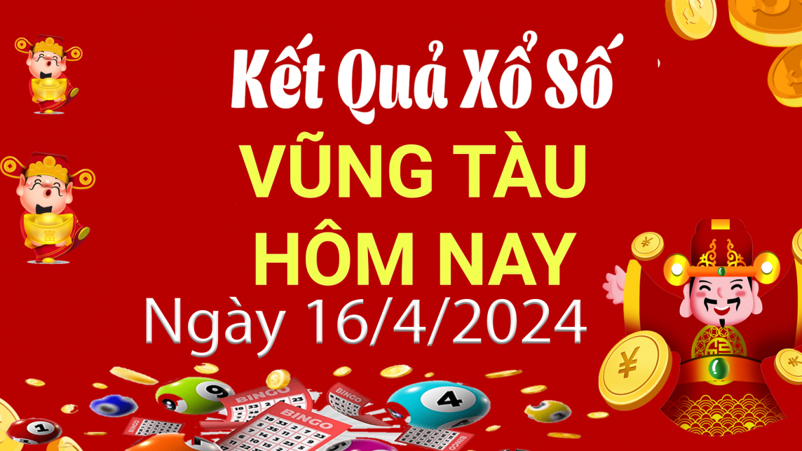 XSVT 16/4, Kết quả xổ số Vũng Tàu hôm nay 16/4/2024, KQXSVT thứ Ba ngày 16 tháng 4