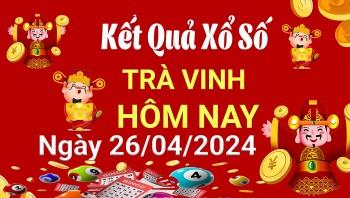 XSTV 26/4, Kết quả xổ số  Trà Vinh hôm nay 26/4/2024, KQXSTV thứ Sáu ngày 26 tháng 4