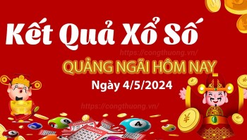 XSQNG 4/5, Kết quả xổ số Quảng Ngãi hôm nay 4/5/2024, KQXSQNG thứ Bảy ngày 4 tháng 5