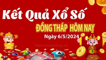 XSDT 6/5, Kết quả xổ số Đồng Tháp hôm nay 6/5/2024, KQXSDT thứ Hai ngày 6 tháng 5