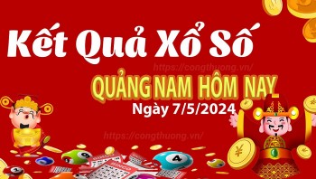 XSQNA 7/5, Xem kết quả xổ số Quảng Nam hôm nay 7/5, xổ số Quảng Nam ngày 7 tháng 5
