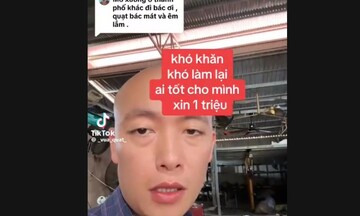 'Vua quạt' lên TikTok xin tiền để làm lại từ đầu!