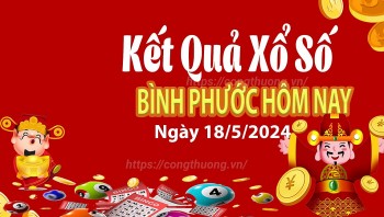 XSBP 18/5, Xem kết quả xổ số Bình Phước hôm nay 18/5/2024, xổ số Bình Phước ngày 18 tháng 5