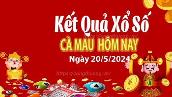 XSCM 20/5, Xem kết quả xổ số Cà Mau hôm nay 20/5/2024, xổ số Cà Mau ngày 20 tháng 5