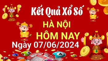 XSMB 7/6, Kết quả xổ số miền Bắc hôm nay 7/6/2024, xổ số miền Bắc 7 tháng 6, trực tiếp XSMB 7/6