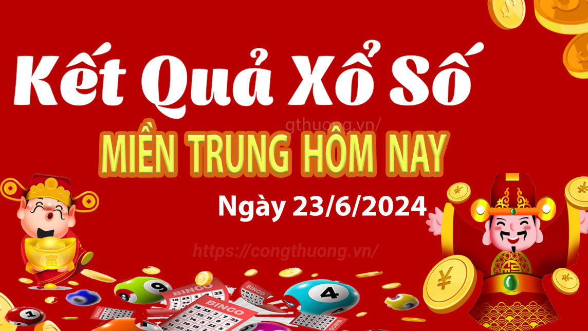 XSMT 23/6, Kết quả xổ số miền Trung hôm nay 23/6/2024, xổ số miền Trung ngày 23 tháng 6,trực tiếp XSMT 23/6