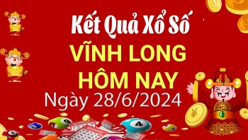 XSVL 28/6, Kết quả xổ số Vĩnh Long hôm nay 28/6/2024, KQXSVL thứ Sáu ngày 28 tháng 6