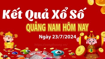 XSQNA 23/7, kết quả xổ số Quảng Nam hôm nay 23/7, xổ số Quảng Nam ngày 23 tháng 7
