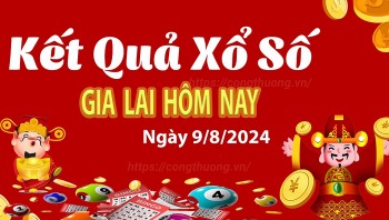 XSGL 9/8, kết quả xổ số Gia Lai hôm nay 9/8/2024, xổ số Gia Lai ngày 9 tháng 8