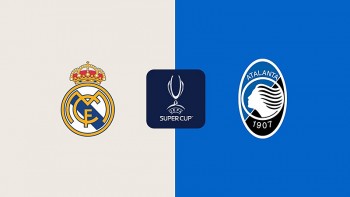 Nhận định bóng đá Real Madrid và Atalanta (02h00 ngày 15/8); Siêu cúp châu Âu 2024