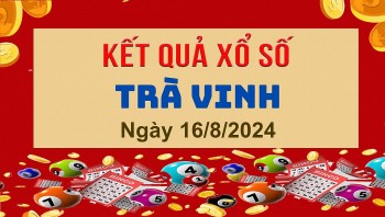 XSTV 16/8, Kết quả xổ số Trà Vinh hôm nay 16/8/2024, KQXSTV thứ Sáu ngày 16 tháng 8