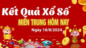 XSMT 18/8, Kết quả xổ số miền Trung hôm nay 18/8/2024, xổ số miền Trung ngày 18 tháng 8,trực tiếp XSMT 18/8