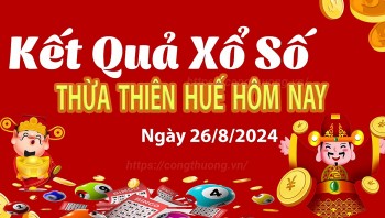 XSTTH 26/8, kết quả xổ số Thừa Thiên Huế hôm nay 26/8/2024, xổ số Thừa Thiên Huế ngày 26/8
