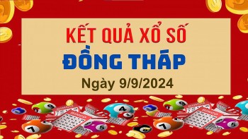 XSDT 9/9, Kết quả xổ số Đồng Tháp hôm nay 9/9/2024, KQXSDT thứ Hai ngày 9 tháng 9
