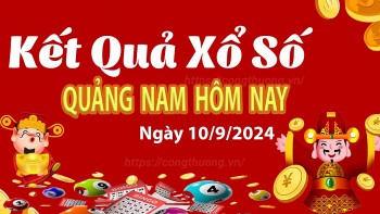 XSQNA 10/9, kết quả xổ số Quảng Nam hôm nay 10/9, xổ số Quảng Nam ngày 10 tháng 9