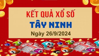 XSTN 26/9, Kết quả xổ số Tây Ninh hôm nay 26/9/2024, KQXSTN thứ Năm ngày 26 tháng 9