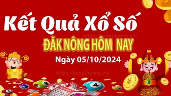XSDNO 5/10, kết quả xổ số Đăk Nông hôm nay 5/10/2024, xổ số Đăk Nông ngày 5 tháng 10