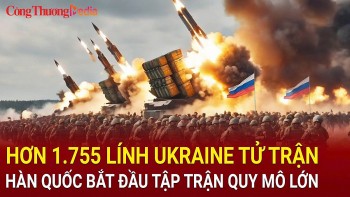 Nga 'hạ' 25.000 lính Ukraine ở Kursk; Hàn Quốc tập trận giữa căng thẳng với Triều Tiên