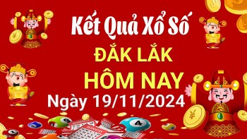 XSDLK 19/11, Xem kết quả xổ số Đắk Lắk hôm nay 19/11/2024, xổ số Đắk Lắk ngày 19 tháng 11