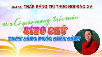 Cô giáo mang tuổi xuân 'gieo chữ' nơi sóng nước biển Đông