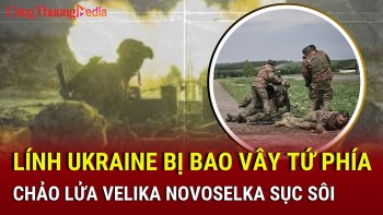 Chiến sự Nga-Ukraine tối 25/11: Lính Ukraine bị Nga bao vây tứ phía; 'chảo lửa' Velika Novoselka sục sôi