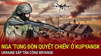 Chiến sự Nga-Ukraine tối 19/12: Nga 'tung đòn quyết chiến' ở Kupyansk; Ukraine sắp tấn công Bryansk