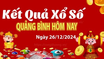 XSQB 26/12, kết quả xổ số Quảng Bình hôm nay 26/12/2024, KQXSQB Thứ Năm ngày 26 tháng 12