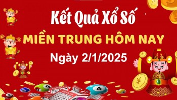 XSMT 2/1, Kết quả xổ số miền Trung hôm nay 2/1/2025