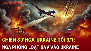 Chiến sự Nga-Ukraine tối 3/1: Nga phóng loạt UAV vào Ukraine