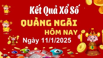 XSQNG 11/1, xem kết quả xổ số Quảng Ngãi hôm nay 11/1/2025